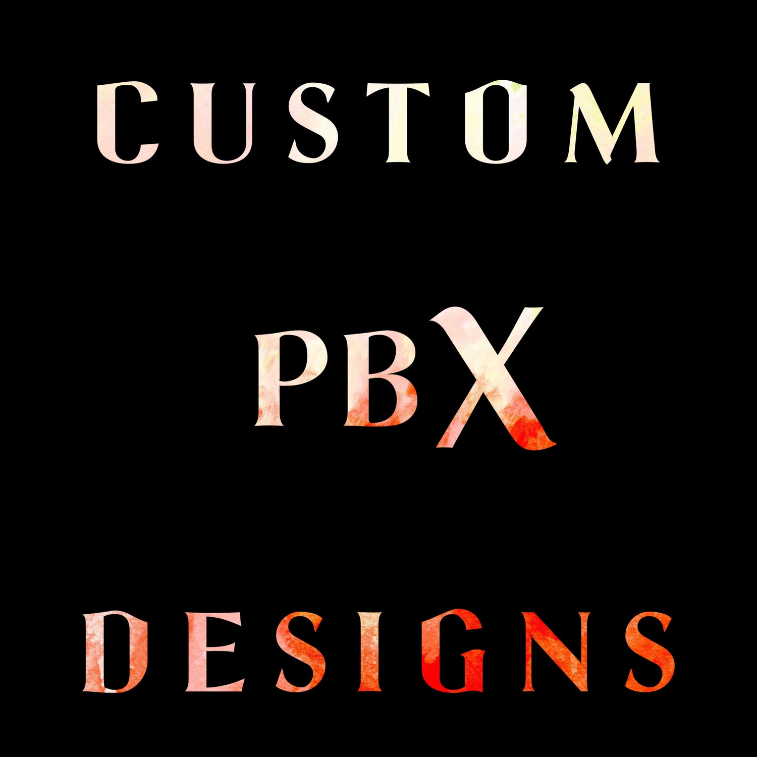 Custom Designs